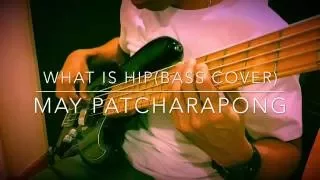 What Is Hip (Bass Cover) Tower Of Power - May Patcharapong