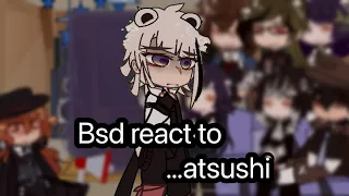 Bsd react to atsushi | angst | BSD | not og | first reaction | no part 2 |