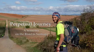 Camino de Santiago Documentary | Perpetual Journey -- A Semester on the Road to Santiago