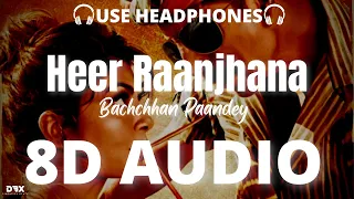 Heer Raanjhana Song: 8D AUDIO🎧| Akshay, Jacqueline Arijit, Shreya Amaal M Sajid | (Lyrics)