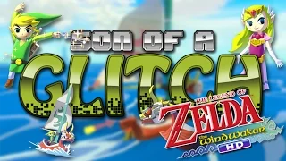 The Legend Of Zelda: The Wind Waker HD Glitches - Son Of A Glitch - Episode 30