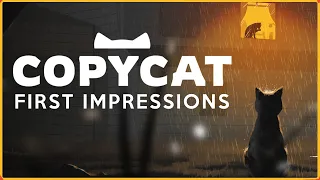 Welcome to Your New Life | Copycat - Demo | First Impressions