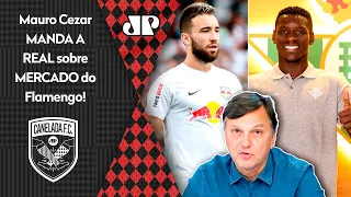 "EU SOU CONTRA ISSO! NÃO TEM SENTIDO o Flamengo..." Mauro Cezar MANDA A REAL sobre CONTRATAÇÕES!