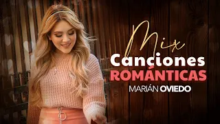 MIX Canciones de amor 💕🎶 - Las mejores Baladas románticas / Marián Oviedo