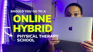 Should you go to an Online Hybrid Physical Therapy Program