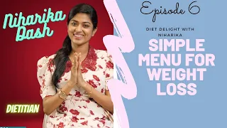 Episode 6 || How To Lose Weight || Diet Delight With Niharika || Niharika Dash || Weight Loss Menu