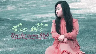 Rov los mam hlub - Yeng Xiong: Maly Thao (Cover by Sua Vaj)