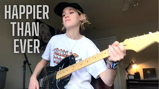 "Happier Than Ever" - Billie Eilish Full Guitar Cover