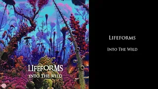 Lifeforms - Into The Wild (Full Album)