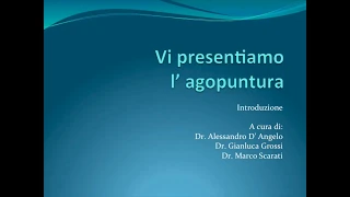 "VI PRESENTIAMO L'AGOPUNTURA"