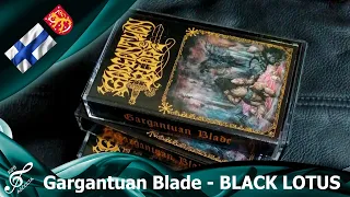 Gargantuan Blade - "Black lotus" [2022]