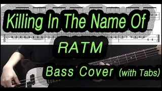 Rage Against The Machine(RATM) - Killing In The Name Of (Bass cover with tabs 101)