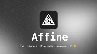 Affine - The Future of Knowledge Management tool?