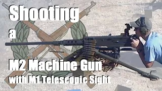 Shooting a M2 with Optical Sight