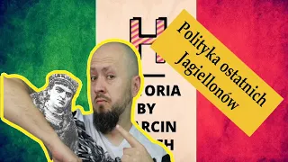 LO klasa 2- Polityka ostatnich Jagiellonów. Dało się prowadzić skuteczną politykę zagraniczną? Tak!