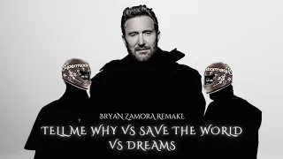 Tell Me Why vs Save The World vs Dreams (Bryan Zamora Remake)