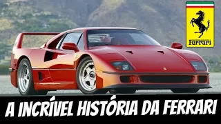 A INCRÍVEL HISTÓRIA DA FERRARI!