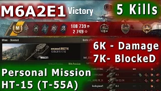 World of Tanks - M6A2E1, 6K Damage, 7K DMG Blocked, Complete Personal Mission HT-15 (T-55A)