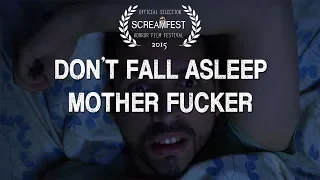 Dont Fall Asleep, Motherf*cker | Scary Short Horror Film | Screamfest