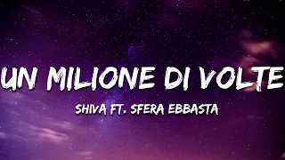 Shiva ft. Sfera Ebbasta - Un milione di volte (Lyrics/Testo)