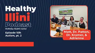 Healthy Illini Podcast - Ep110  “Autism, Part Two”