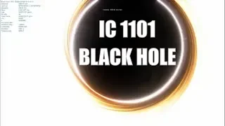 The Black Hole of IC 1101 - The Largest Galaxy in the Universe.