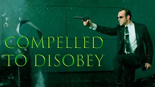 Compelled to disobey | Agent Smith | Matrix