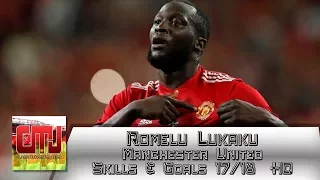 Romelu Lukaku - Skills & Goals 17/18 - Manchester United 1080 HD