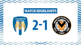 Highlights | Colchester United 2-1 Newport County