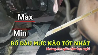 Đổ dầu nhớt động cơ ở mức nào là hợp lý ❌️ Đổ theo khuyến cáo nhà sản xuất chưa chắc đã tốt.