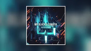 Mr.Black & Dimatik - Outer Space (Extended Mix)