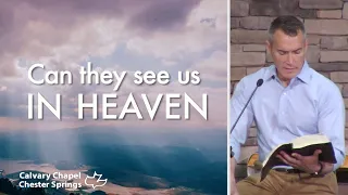 Can They See Us In Heaven?