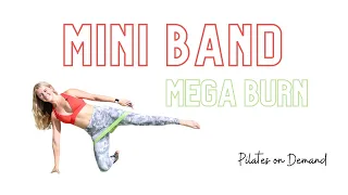 Mini Band Mega Burn Pilates Workout