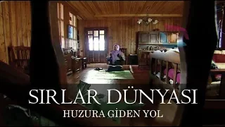 Sırlar Dünyası - HUZURA GİDEN YOL