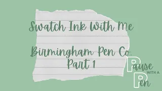 Swatch Ink With Me: Birmingham Pen Company Part 1 #inkswatching