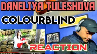 FIRST TIME REACTION - Daneliya Tuleshova / Данэлия Тулешова - Colourblind.