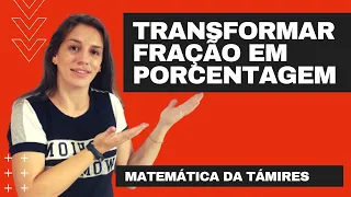 💥Como TRANSFORMAR FRAÇÃO EM PORCENTAGEM 🔥