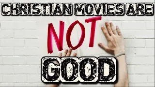 Why Are Christian Movies Awful?