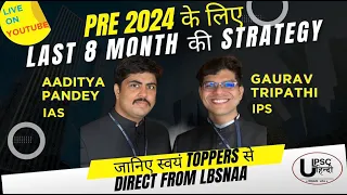 UPSC 8 month strategy by IAS Aaditya pandey and IPS gaurav-अगले आठ महीने में करो selection पक्का।