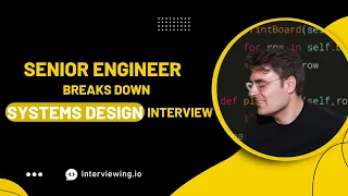 Senior Engineer Breaks Down Systems Design Interview