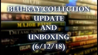 BLURAY COLLECTION UPDATE AND UNBOXING (6/12/18)
