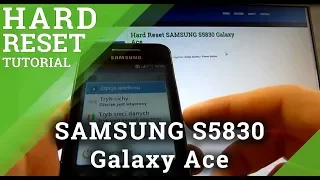 Hard Reset SAMSUNG S5830 Galaxy Ace - reset your device to factory settings