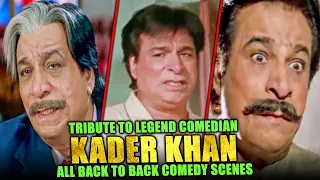 Tribute To Legend Comedian Kader Khan |Ghar Ho To Aisa,Joru Ka Ghulam, Yaarana, Jallaad,Kala Bazaar