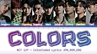 [OFFICIAL AUDIO] NCT 127 (엔시티 127) - ''COLORS'' Lyrics 歌詞 [한글자막]  (Color_Coded_JPN_ROM_ENG)