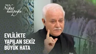 Evlilikte yapılan en önemli hatalar - Nihat Hatipoğlu