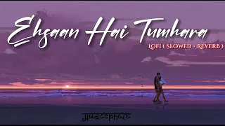 Ehsaan Hai Tumhara Lo-fi (Slowed+Reverb) | Tich Button l Farhan Saeed l ARY Films |