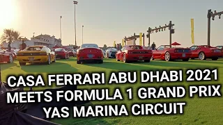 CASA FERRARI ABU DHABI 2021 MEETS FORMULA 1 GRAND PRIX, YAS MARINA CIRCUIT