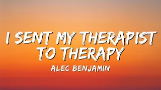 Alec Benjamin - I Sent My Therapist to Therapy (Official Lyrics Video)