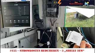 #155 - Shelly 3EM Energy Meter - Installation, Verbindung und Messung - Projekt Strom Sparen T3