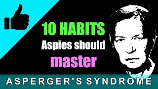 10 habits Aspies should master / Asperger's Syndrome